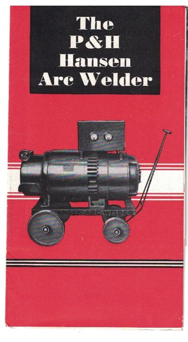 The P&H Hansen Arc Welder brochure [ephemera]