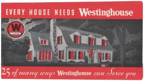 Every House Needs Westinghouse brochure [ephemera]