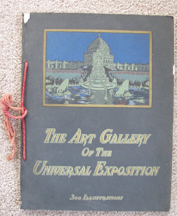 The Art Gallery of the Universal Exposition; Illustrated with Three Hundred Phot-Engravings of Paintings and Sculpture [St. Louis World's Fair of 1904]