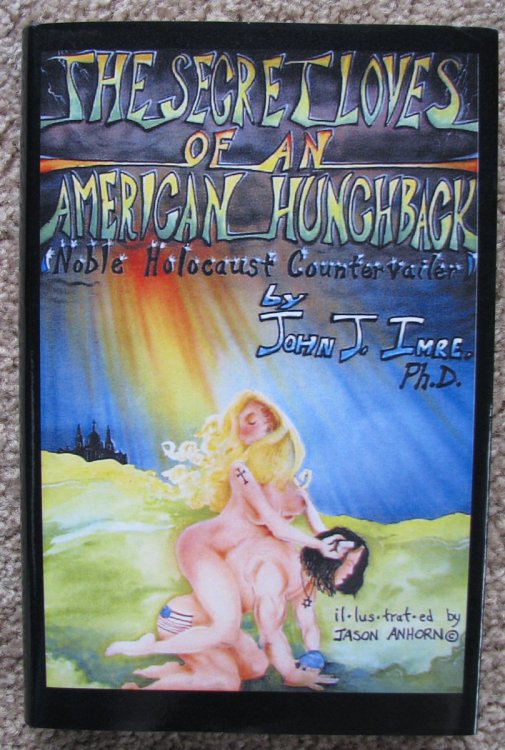 The Secret Loves of an American Hunchback (Noble Holocaust Countervailer)