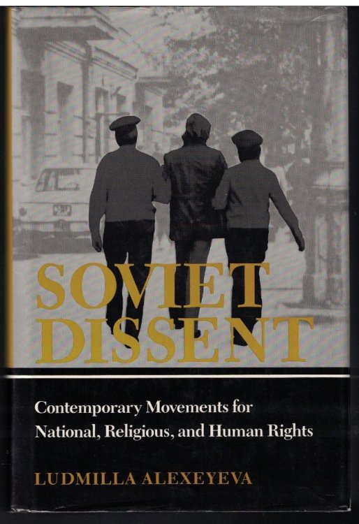 Soviet Dissent: Contemporary Movements for National, Religious, and Human Rights