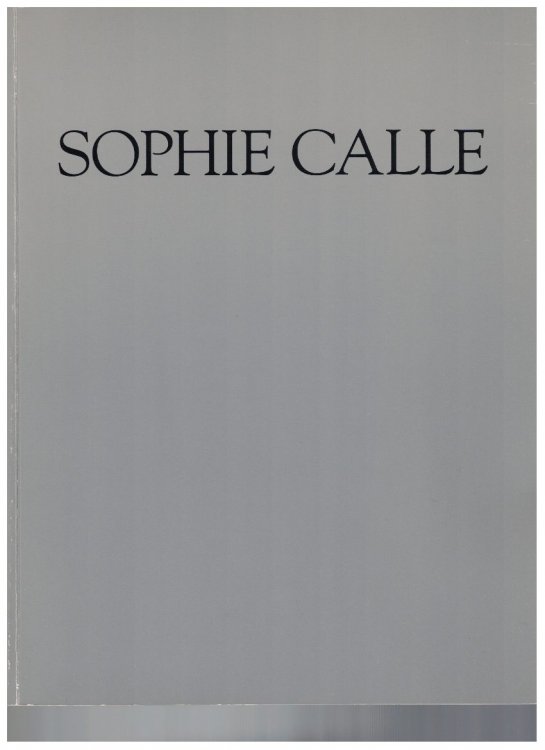 Sophie Calle: A Survey [exhibition catalog]