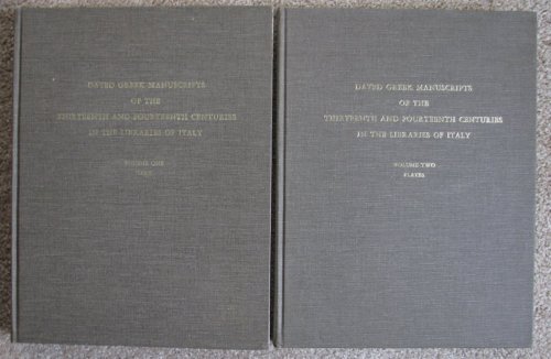 Dated Greek Manuscripts of the Thirteenth and Fourteenth Centuries in the Libraries of Italy, 2 volume set (Volume 1 - Text; Volume 2 - Plates)