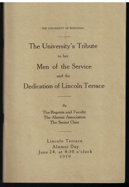 The University's Tribute to her Men of the Serice and the Dedication of Lincoln Terrace [Uniiversity of Wisconsin]