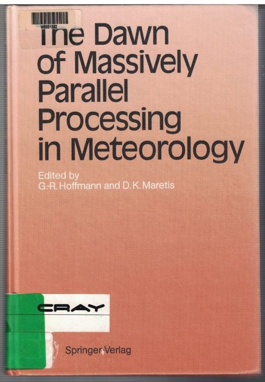 The Dawn of Massively Parallel Processing in Meteorology: Proceedings of the 3rd Workshop on Use of Parallel Processors in Meteorology