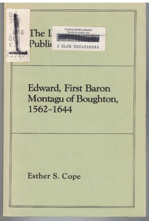 The Life of a Public Man: Edward, First Baron Montagu of Boughton, 1562-1644