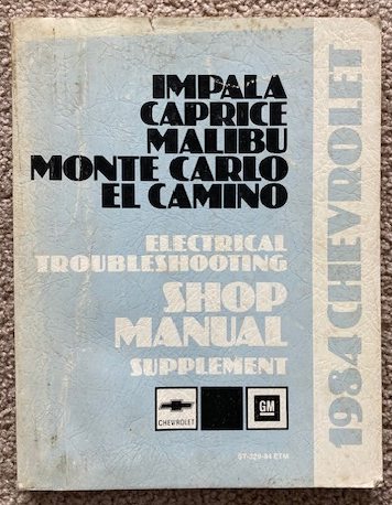1984 Chevrolet Impala, Caprice, Malibu, Monte Carlo, & El Camino Electrical Troubleshooting Shop Manual Supplement [Original Service Manual]