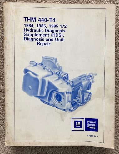 THM 440-T4 1984, 1985, 1985-1/2 Hydraulic Diagnosis Supplement (HDS), DIagnosis and Unit Repair [GM Product Service Training] [Transmission/Transaxle]