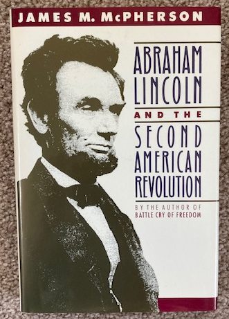 Abraham Lincoln and the Second American Revolution