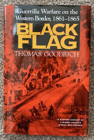 Black Flag: Guerrilla Warfare on the Western Border, 1861-1865