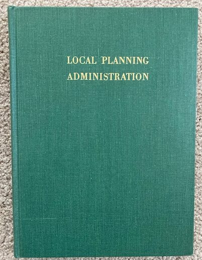 Local Planning Administration [one volume of the Municipal Management Series]