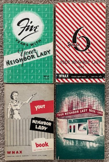 You Neighbor Lady (includes 4 issues for 1946, 1947, 1952, and 1953) [Radio Station WNAX, Sioux City. Yankton]