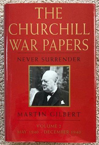 The Churchill War Papers, Volume 2: Never Surrender, May 1940 - December 1940