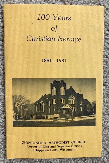 100 Years of Christian Service, 1881-1981 (Zion United Methodist Church, Chippewa Falls, Wisconsin)