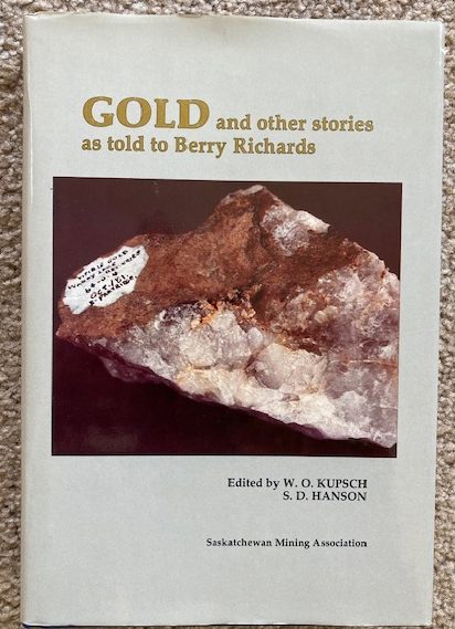 Gold and Other Stories as Told to Berry Richards: Prospecting and Mining in Northern Saskatchewan