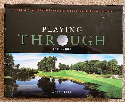 Playing Through, 1901-2001: A History of the Wisconsin State Golf Association