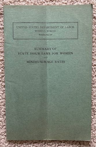 Summary of State Hour Laws for Women and Minimum-Wage Rates (Bulletin of the Women's Bureau, No. 137)