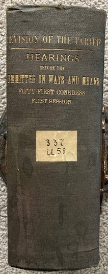 Revision of the Tariff: Hearings Before the Committee on Ways and Means, Fifty-First Congress, First Session, 1889-'90