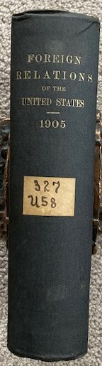 Papers Relating to the Foreign Relations of the United States, with the Annual Message of the President Transmitted to Congress December 5, 1905