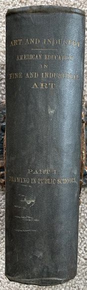 Education in the Industrial and FIne Arts in the United States; Part I. - Drawing in the Public Schools [Art and Industry]