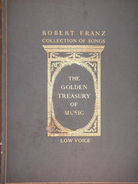 FOLIO: The Golden Treasury of Music [Songs by Robert Franz]