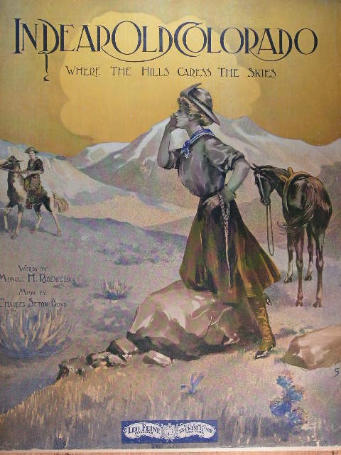 In Dear Old Colorado Where the Hills Caress the Skies