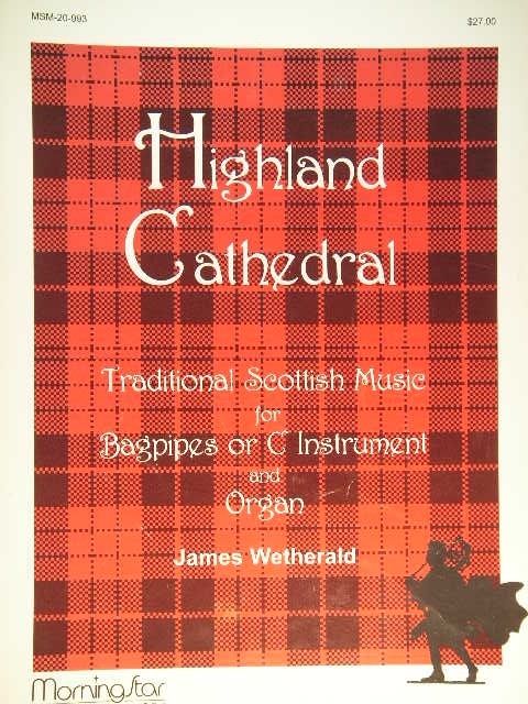 ALBUM: Highland Cathedral Traditional Scottish Music for Bagpipes or C Instrument and Organ