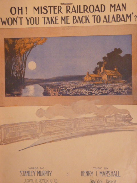 Oh! Mister Railroad Man Won't You Take Me Back To Alabam'