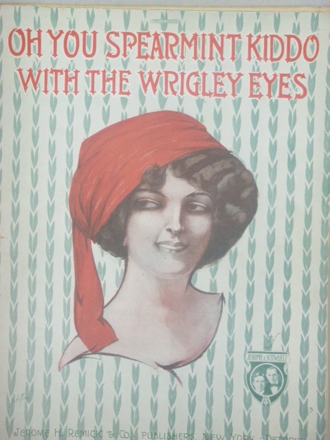 Oh You Spearmint Kiddo With the Wrigley Eyes