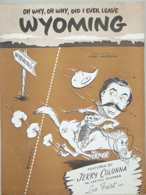 Oh Why, Oh Why, Did I Ever Leave Wyoming