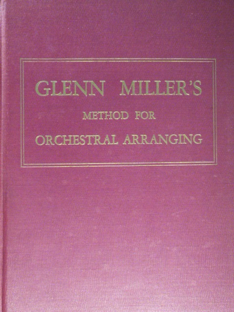 Glenn Miller's Method for Orchestral Arranging