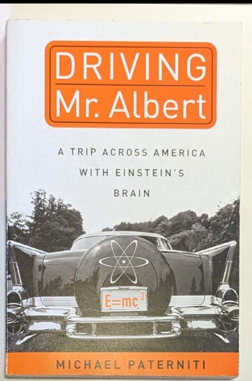 Driving Mr. Albert: A Trip Across America with Einstein's Brain