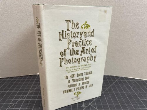 The History and Practice of the Art of Photography