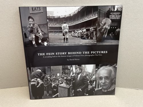 The Fein Story Behind the Pictures: A Revealing Look at the Famous Images of Pulitzer Prize Photographer Nat Fein