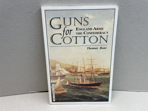 Guns for Cotton: England Arms the Confederacy