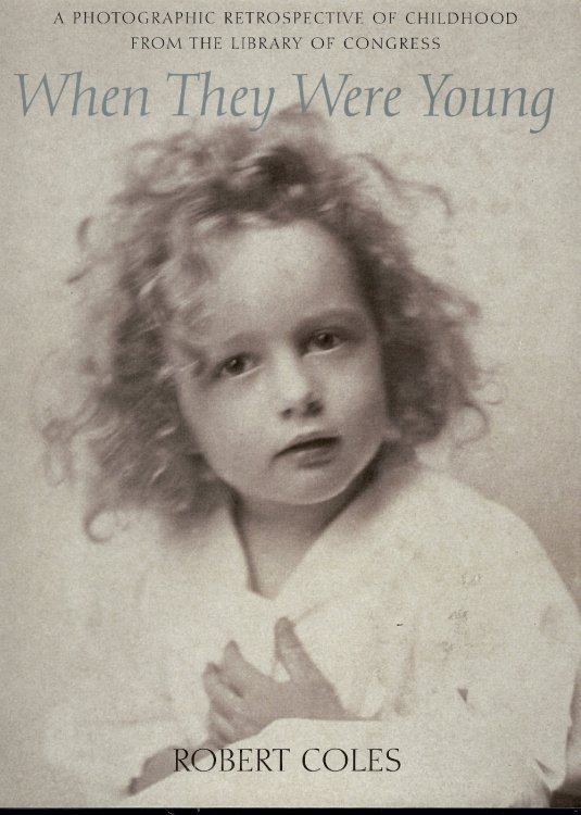 WHEN THEY WERE YOUNG : A Photographic Retrospective of Childhood from the Library of Congress