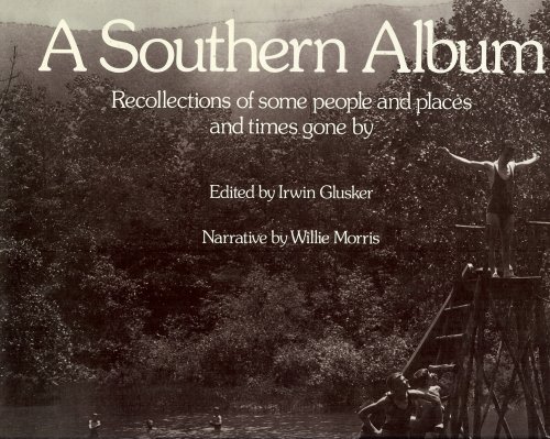 A SOUTHERN ALBUM : Recollections of Some People and Places and Times Gone By