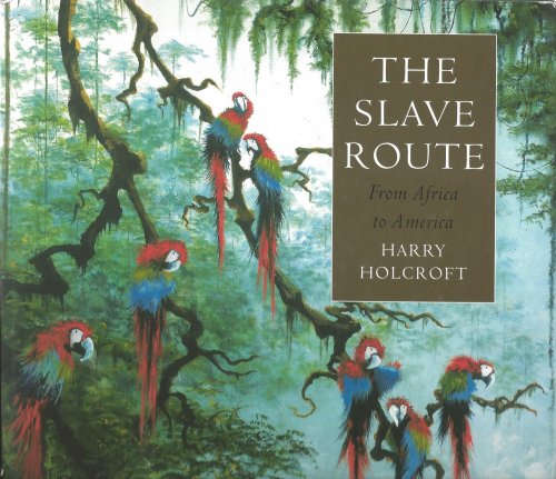 THE SLAVE ROUTE : From Africa to America