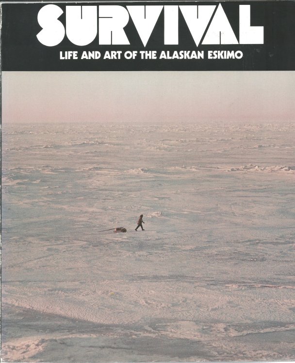 SURVIVAL : Life and Art of the Alaskan Eskimo