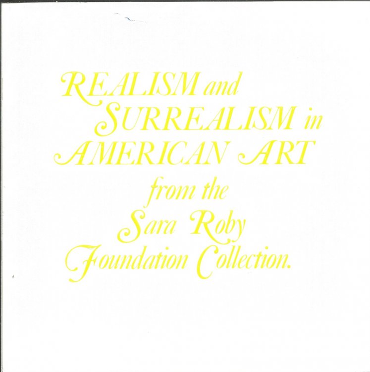 REALISM AND SUREALISM IN AMERICAN ART : From the Sara Roby Foundation Collection