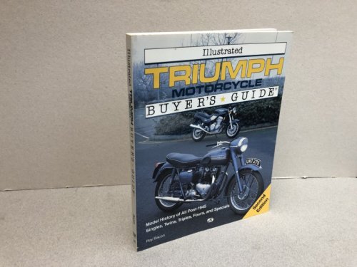 Illustrated Triumph Motorcycle Buyer's Guide: Model History of All Post-1945 Singles, Twins, Triples, Fours and Specials (Illustrated Buyer's Guide)