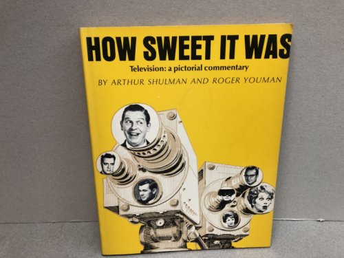 HOW SWEET IT WAS : Television : A Pictorial Commentary