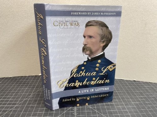 JOSHUA L. CHAMBERLAIN : The Life in Letters of a Great Leader of the American Civil War ( signed )
