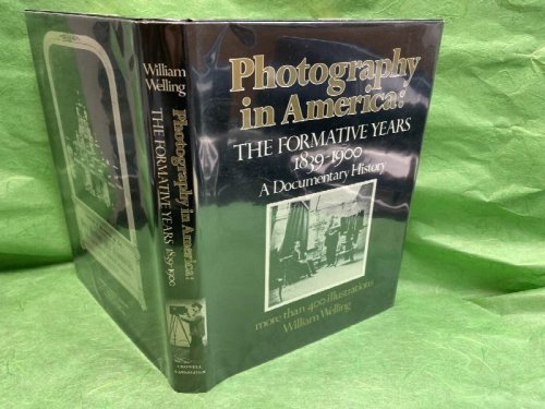 PHOTOGRAPHY IN AMERICA: The Formative Years, 1839-1900 - A Documentary History