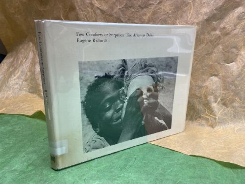 FEW COMFORTS OR SURPRISES : The Arkansas Delta