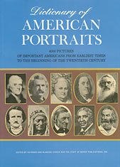 Dictionary of American Portraits: 4000 Pictures of Important Americans from Earliest Times to the Beginning of the Twentieth Century