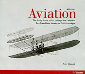 Aviation: The Early Years / Die Anfange Der Luftfahrt / Les Premieres Annees De L'aeronautique