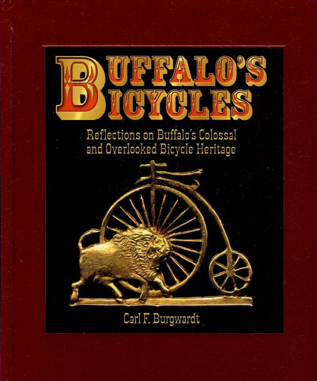 BUFFALO'S BICYCLES : Reflections on Buffalo's Colossal and Overlooked Bicycle Heritage