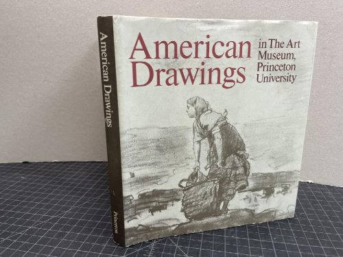 American Drawings in the Art Museum. Princeton University: 130 Selected Examples