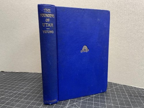 THE FOUNDING OF UTAH ( signed )
